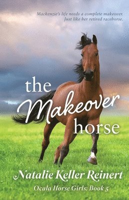 bokomslag Makeover Horse (Ocala Horse Girls