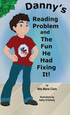 Danny's Reading Problem and the Fun He Had Fixing It! 1