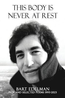 This Body Is Never at Rest