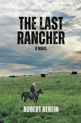 Robert Rebein - Last Rancher, Häftad