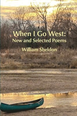 When I Go West: New and Selected Poems