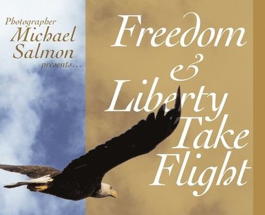 bokomslag Freedom and Liberty Take Flight