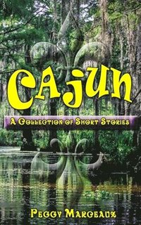 bokomslag CAJUN - A Collection of Short Stories