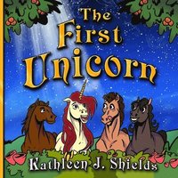 bokomslag The First Unicorn - Bedtime Inspirational
