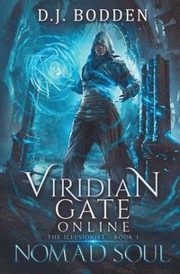 bokomslag Viridian Gate Online: Nomad Soul: a LitRPG Adventure (the Illusionist Book 1)