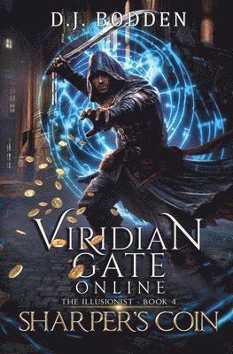 D. J. Bodden, D J Bodden - Viridian Gate Online: Sharper's Coin (The Illusionist Book 4), Häftad