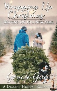 bokomslag Wrapping Up Christmas: Moving on to a New Year: A Dickens Holiday Romance (Book 30)