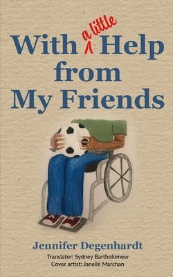 Jennifer A Degenhardt - With (a little) Help from My Friends, Häftad