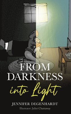 From Darkness into Light 1