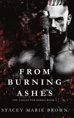 From Burning Ashes 1