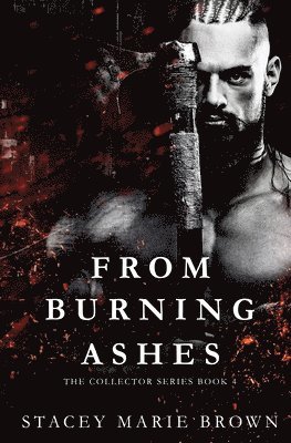 From Burning Ashes 1