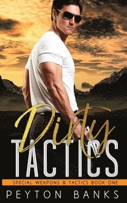 Dirty Tactics (Special Weapons & Tactics 1) 1