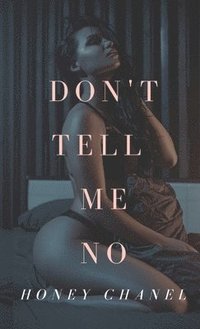 bokomslag Don't Tell Me No (Forbidden Taste1)