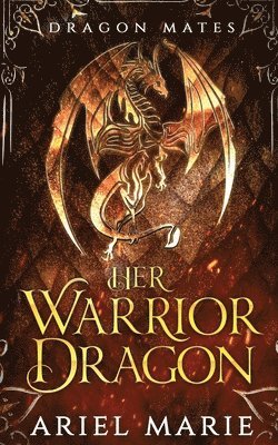 Her Warrior Dragon (Dragon Mates 1) 1