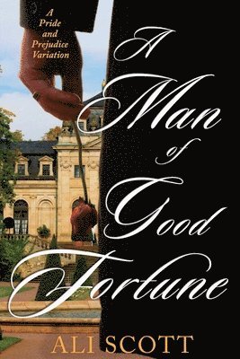bokomslag A Man of Good Fortune: A Sequel to Jane Austen's Pride and Prejudice