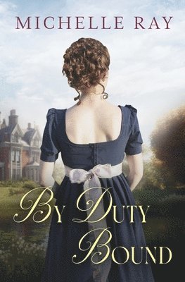 Michelle Ray - By Duty Bound, Häftad