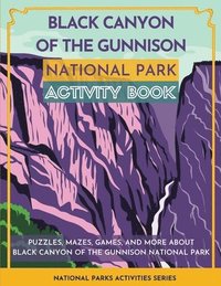 bokomslag Black Canyon of the Gunnison National Park Activity Book