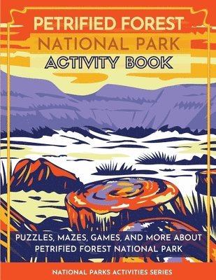 bokomslag Petrified Forest National Park Activity Book