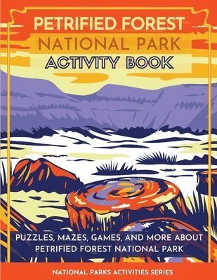 Little Bison Press - Petrified Forest National Park Activity Book, Häftad