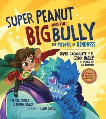 Leticia Ordaz - Super Peanut and the Big Bully: The Power of Kindness, Inbunden