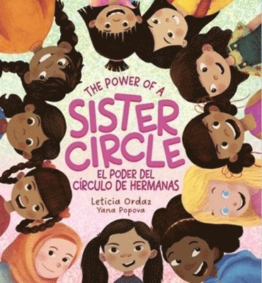 The Power of a Sister Circle: A Girl's Guide to Making Best Friends