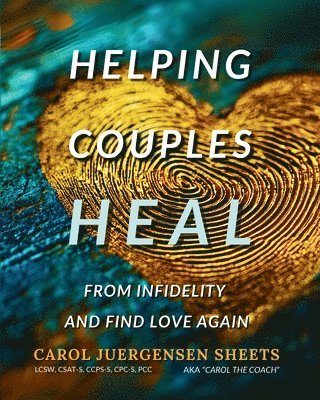 bokomslag Helping Couples Heal From Infidelity and Find Love Again