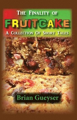 bokomslag The Finality of Fruitcake