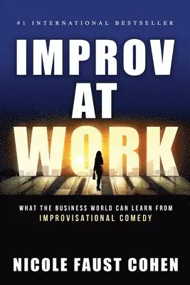 Nicole Faust Cohen - Improv at Work, Häftad. Tillgänglighet: Lägg i varukorg