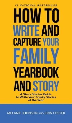 bokomslag How to Write and Capture Your Family Yearbook and Story