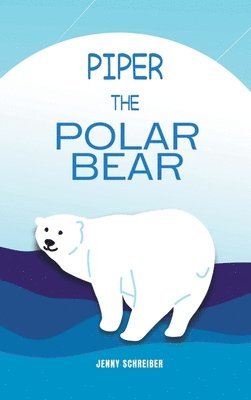 bokomslag Piper the Polar Bear