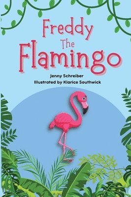 Freddy the Flamingo 1