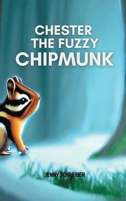 Chester the Fuzzy Chipmunk 1