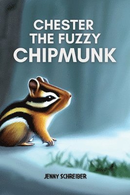 bokomslag Chester the Fuzzy Chipmunk