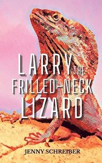bokomslag Larry the Frilled-Neck Lizard