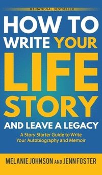 bokomslag How to Write Your Life Story and Leave a Legacy