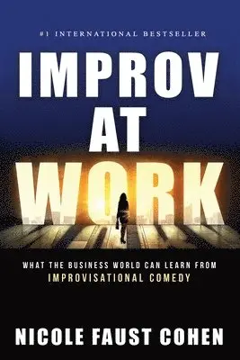 Nicole Faust Cohen - Improv at Work, Häftad. Tillgänglighet: Lägg i varukorg
