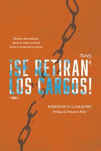 bokomslag ¡Se Retiran Todos Los Cargos!: Relatos Devocionales Desde La Corte Terrenal Hasta El Trono de la Gracia, Tomo 2 Volume 2