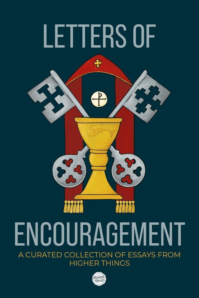 Higher Things, Higher Things, Higher Things - Letters of Encouragement, Häftad