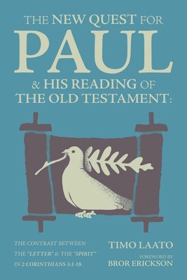 Bror Erickson, Timo Laato - New Quest for Paul & His Reading of the Old Testament, Häftad