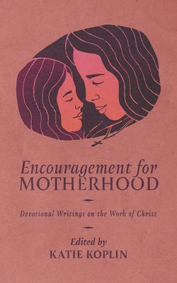bokomslag Encouragement for Motherhood
