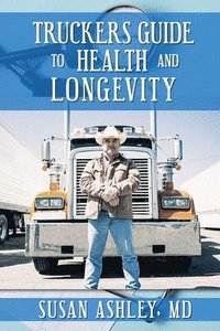 bokomslag Truckers Guide to Health and Longevity