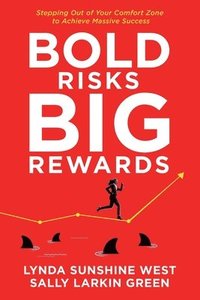 bokomslag Bold Risks, Big Rewards