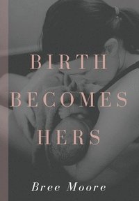 bokomslag Birth Becomes Hers