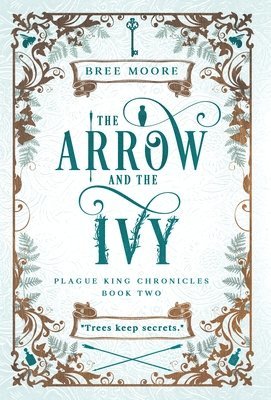 Bree Moore - Arrow and the Ivy, Inbunden