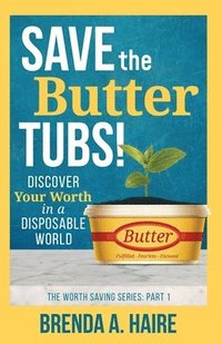bokomslag Save the Butter Tubs!