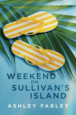 Ashley Farley, AShley Farley - Weekend on Sullivan's Island, Häftad