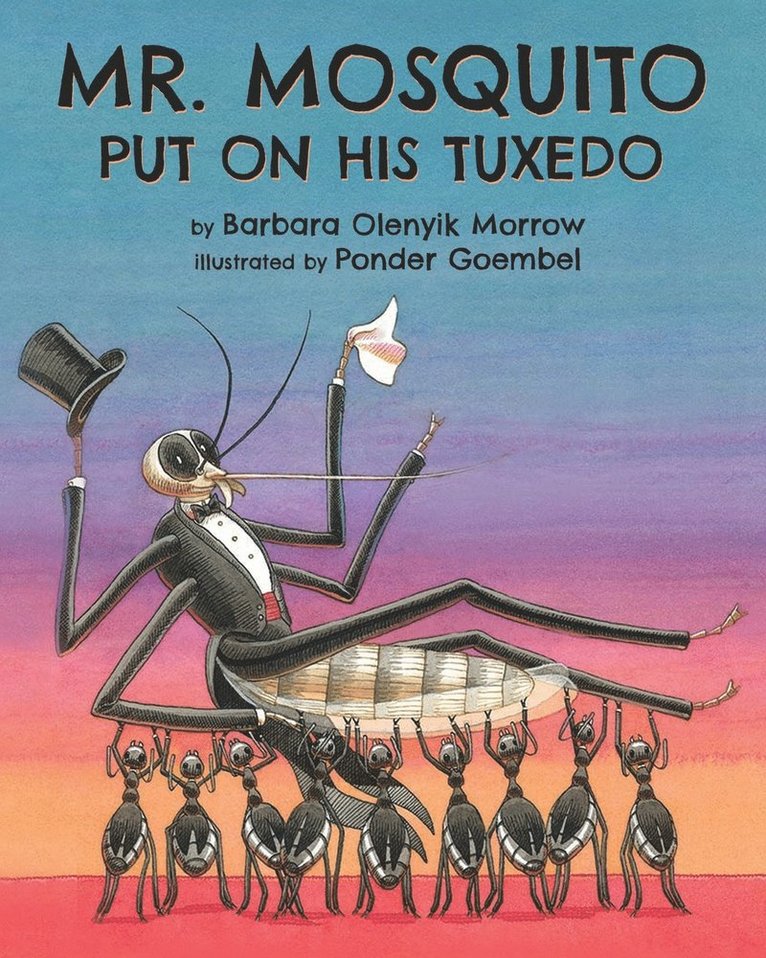 Mr. Mosquito Put on His Tuxedo 1