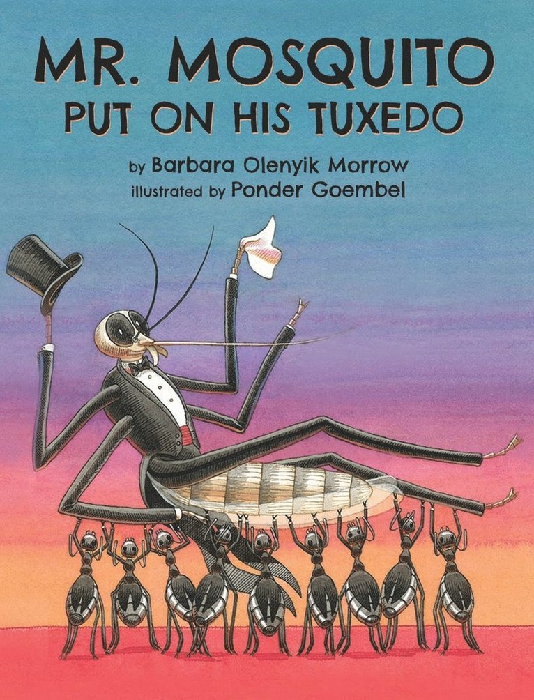 Mr. Mosquito Put on His Tuxedo 1