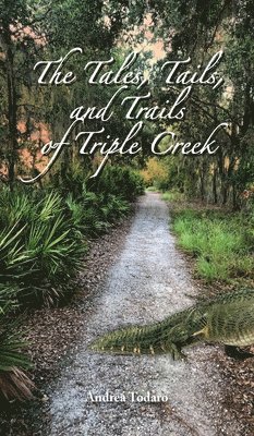 The Tales, Tails, and Trails of Triple Creek 1