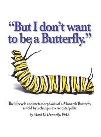 bokomslag But I don't want to be a butterfly